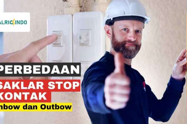 Perbedaan Saklar Stop Kontak Inbow dan Outbow